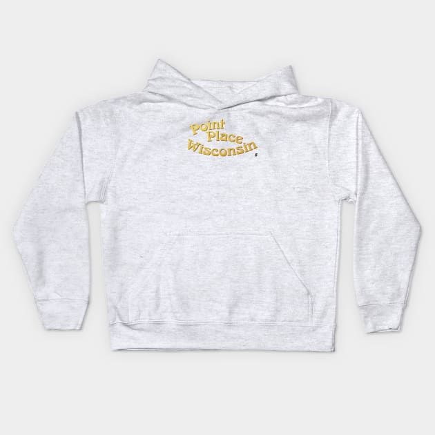 Point Place, Wisconsin Kids Hoodie by StadiumSquad